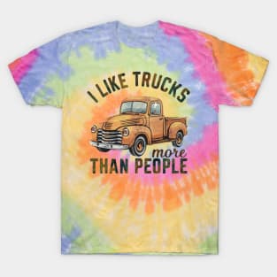 I like trucks more than people T-Shirt